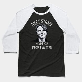 Riley strain found, homeless man Baseball T-Shirt